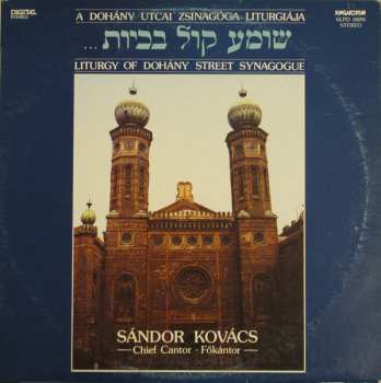 Album Sándor Kovács: A Dohány Utcai Zsinagóga Liturgiája / Liturgy Of Dohány Street Synagogue