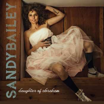 CD Sandy Bailey: Daughter Of Abraham