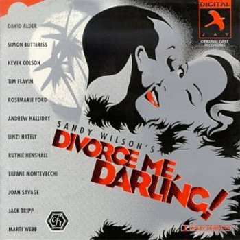 Album Sandy Wilson: Divorce Me, Darling! (Original Cast Recording) [Chichester]