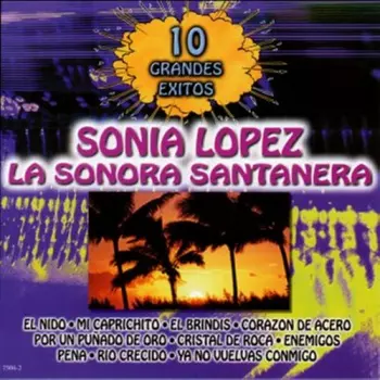 Santanera,sonora / Lopez,sonia: 10 Grandes Exitos
