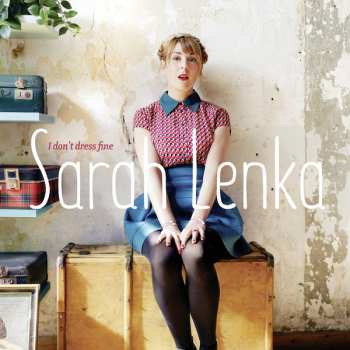 Album Sarah Lenka: I Don't Dress Fine