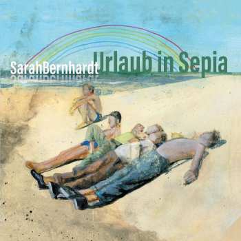 LP SarahBernhardt: Urlaub In Sepia