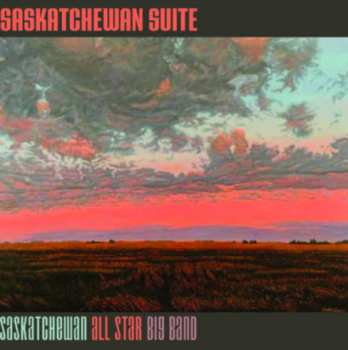 Album Saskatchewan All Star Big Band: Saskatchewan Suite