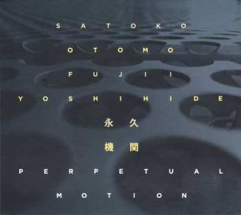 Album Otomo Yoshihide: Perpetual Motion