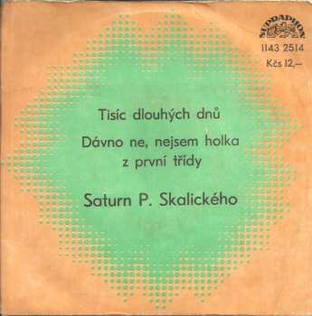 SP Saturn: Tisíc Dlouhých Dnů / Dávno Ne, Nejsem Holka Z První Třídy