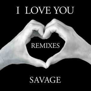 LP Savage: I Love You (Remixes) LTD