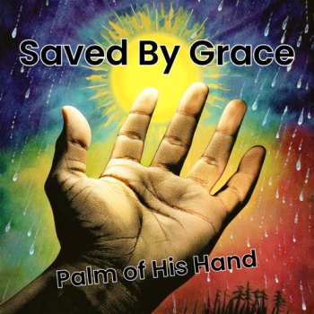 Album Saved By Grace: Palm Of His Hand