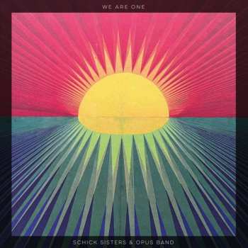 LP Schick Sisters & Opus Band: We Are One