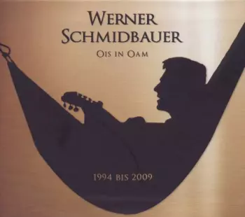 Schmidbauer Kälberer: Ois In Oam: 1994 Bis 2009