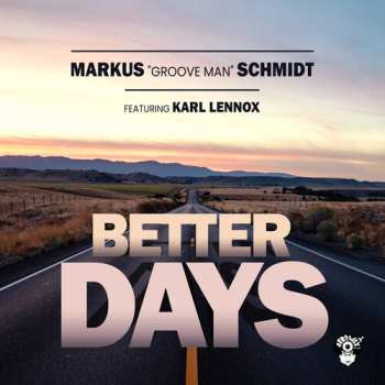 Album Schmidt,markus Groove Man Featuring Karl Lennox: Better Days
