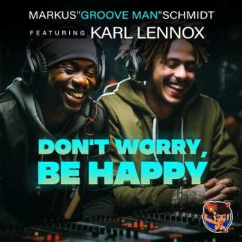 CD Schmidt,markus Groove Man Featuring Karl Lennox: Don't Worry, Be Happy