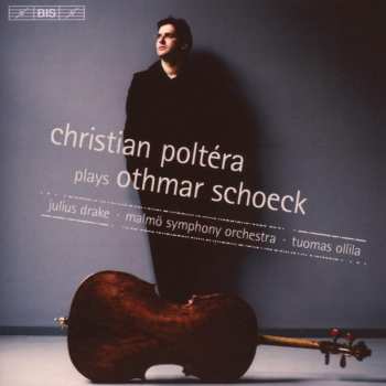 Album Schoeck / Poltera / Drake / Malmo Sym / Ollila: Concerto For Cello