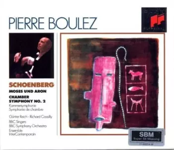 Arnold Schoenberg: Moses Und Aron • Chamber Symphony No. 2