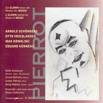 Album Schoenberg / Kowalski / Urbanczyk / Cichewiecz: Pierrot: Clown Behind The Mask