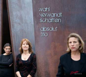 CD Schubert / Absolut Trio: Wahlverwandtschaften