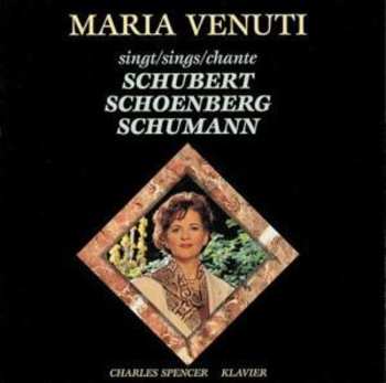 CD Schubert / Venuti / Schoenberg: Maria Venuti Sings Schubert