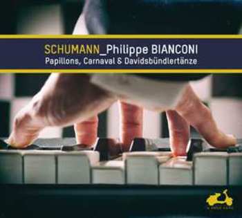 Album Schumann / Bianconi,philippe: Papillons Carnaval & Davidsbundlertanze
