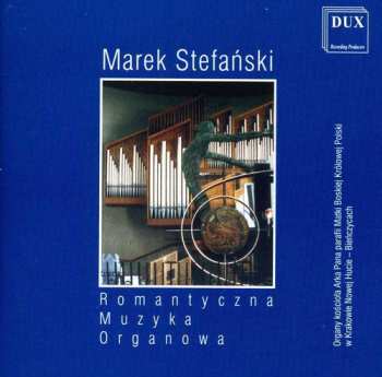 Album Schumann / Brahms / Rheinberger / Stefanski: Romantic Organ Music