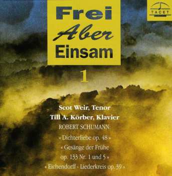 CD Schumann / Weir / Korber: Frei Aber Einsam 1
