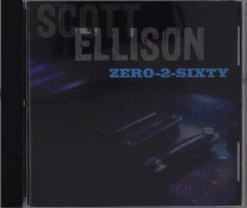 CD Scott Ellison: Zero-2-Sixty