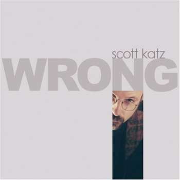 Album Scott Katz: Wrong