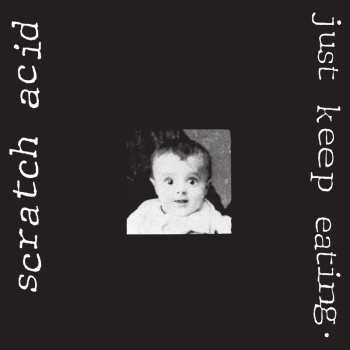 LP Scratch Acid: Just Keep Eating LTD