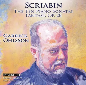 Garrick Ohlsson: The Ten Piano Sonatas; Fantasy Op. 28