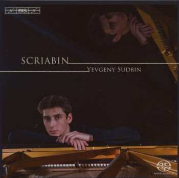 SACD Alexander Scriabine: Yevgeny Sudbin Plays Scriabin