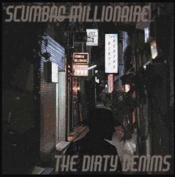 SP Scumbag Millionaire: Scumbag Millionaire / The Dirty Denims LTD | NUM