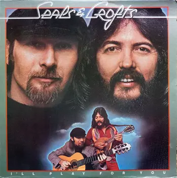 Seals & Crofts: I'll Play For You