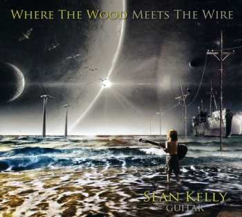 CD Sean Kelly: Where The Wood Meets The Wire DIGI