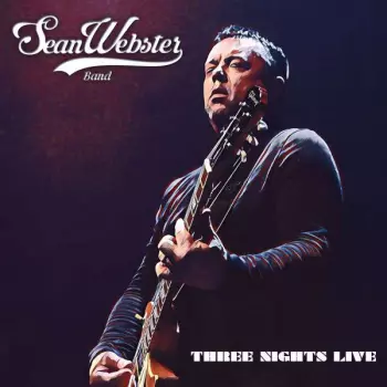The Sean Webster Band: Three Nights Live