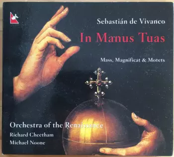 In Manus Tuas: Mass, Magnificat & Motets