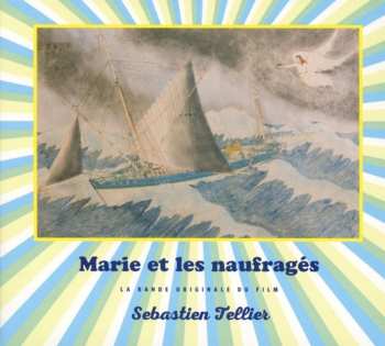 CD Sébastien Tellier: Marie Et Les Naufragés