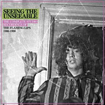6CD/Zestaw pudełkowy The Flaming Lips: Seeing The Unseeable: The Complete Studio Recordings Of The Flaming Lips 1986-1990