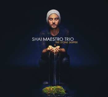 Album Shai Maestro Trio: The Stone Skipper