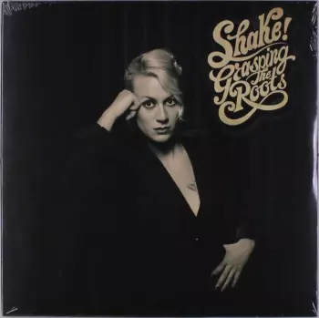 Shake!: Grasping The Roots