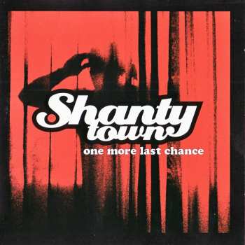 Album Shanty Town: One More Last Chance