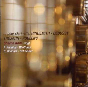CD Sharon Kam: ...pour clarinette: HINDEMITH-DEBUSSY-TROJAHN-POULENC