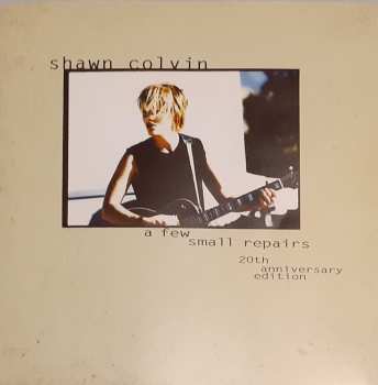 CD Shawn Colvin: A Few Small Repairs: 20th Anniversary Edition