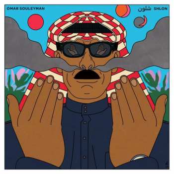 Album Omar Souleyman: Shlon = شلون