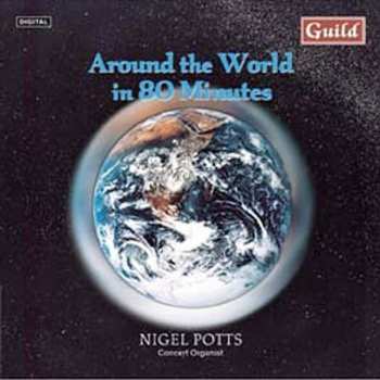 CD Sibelius / Potts / Walton / Spicer / Sousa: Around The World In 80 Minutes