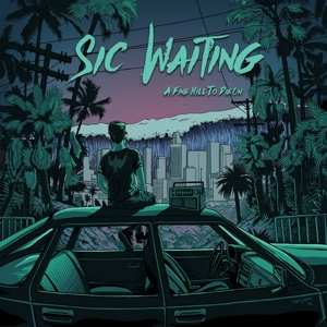 Album Sic Waiting: A Fine Hill To Die On