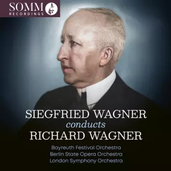 Siegfried Conducts Richard Wagner