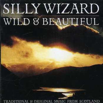 CD Silly Wizard: Wild And Beautiful