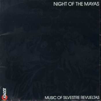 Album Silvestre Revueltas: Night Of The Mayas