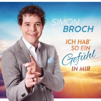CD Simon Broch: Ich Hab' So Ein Gefühl In Mir