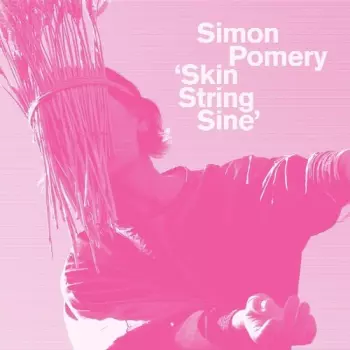 Simon Pomery: Skin String Sine
