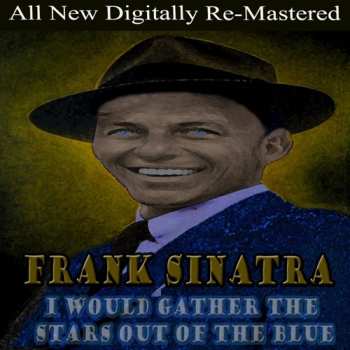 CD Sinatra,frank: I Would Gather Stars Out Of Blue