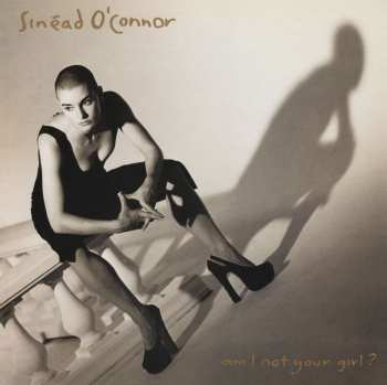 LP Sinéad O'Connor: Am I Not Your Girl?